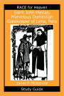 Saint John Masias, Marvelous Dominican Gatekeeper Of Lima, Peru Study Guide