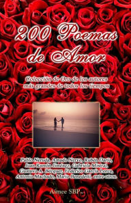 Title: 200 Poemas de Amor: Coleccion de Oro de la Poesia Universal, Author: Pablo Neruda