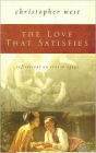 Love That Satisfies: Reflections on Eros and Agape