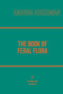 The Book of Feral Flora