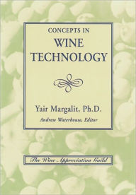 Title: Concepts in Wine Technology, Author: Yair Margalit