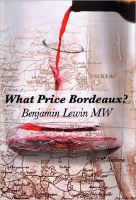 Title: What Price Bordeaux?, Author: Benjamin Lewin