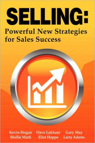 Selling: Powerful New Strategies for Sales Success