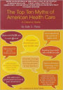 The Top Ten Myths of American Health Care: A Citizen's Guide