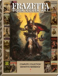 Title: Frazetta Book Cover Art: The Definitive Reference, Author: J. David Spurlock