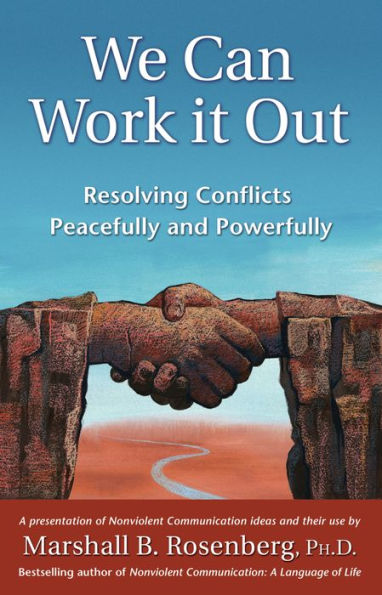 We Can Work It Out: Resolving Conflicts Peacefully and Powerfully