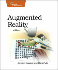Augmented Reality: A Practical Guide