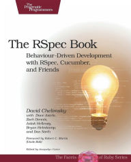 Title: The RSpec Book: Behaviour Driven Development with Rspec, Cucumber, and Friends, Author: David Chelimsky