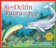 Title: Si un delfín fuera un pez, Author: Laurie Allen Klein