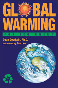 Title: Global Warming For Beginners, Author: Dean Goodwin