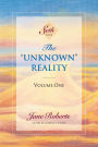 The Unknown Reality, Volume One: A Seth Book