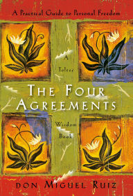 Title: The Four Agreements: A Practical Guide to Personal Freedom, Author: don Miguel Ruiz