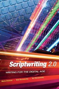 Title: Scriptwriting 2.0: Writing for the Digital Age / Edition 1, Author: Marie Drennan
