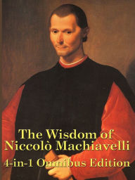 Title: The Wisdom of Niccolo Machiavelli, Author: Niccolò Machiavelli