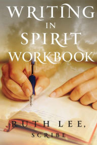 Title: Writing in Spirit Workbook, Author: Ruth Lee