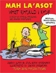 Mah La'asot/What Should It Do?: A Book of Ethical and Jewish Responses