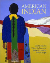 American Indian: Culture, Spirit, Tradition