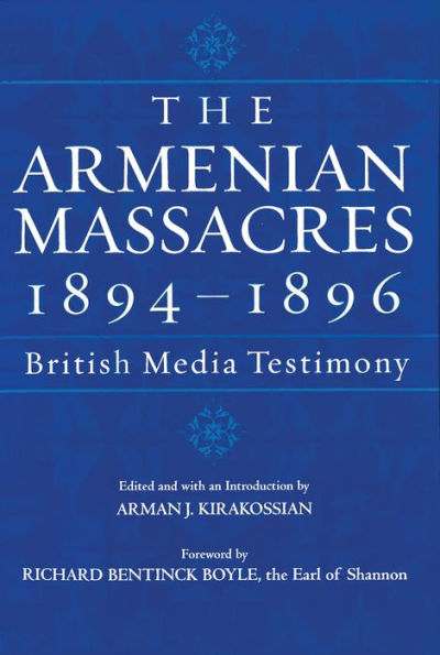 The Armenian Massacres, 1894-1896: British Media Testimony