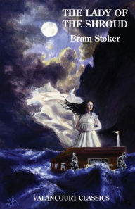 Title: The Lady of the Shroud, Author: Bram Stoker