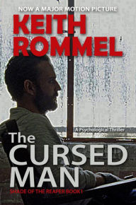 Title: The Cursed Man: A Psychological Thriller, Author: Keith Rommel