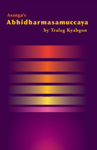 Title: Asanga's Abhidharmasamuccaya, Author: Traleg Kyabgon Rinpoche