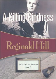 Title: A Killing Kindness (Dalziel and Pascoe Series #6), Author: Reginald Hill