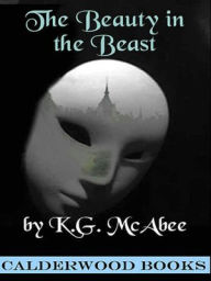 Title: The Beauty in the Beast, Author: K. G. McAbee
