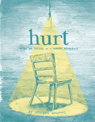 Title: Hurt: Notes on Torture in a Modern Democracy, Author: Kristian Williams