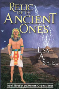 Relic of the Ancient Ones: A Novel of Adventure, Romance, and the Riddles of Ancient History (Human Origins Series, Book 3