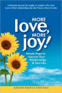 More Love, More Joy! Simple Steps to Improve Your Relationships & Your Life