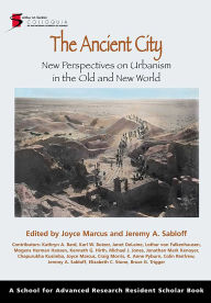 Title: The Ancient City: New Perspectives on Urbanism in the Old and New World, Author: Joyce Marcus