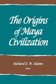 Title: The Origins of Maya Civilization, Author: Richard E. W. Adams