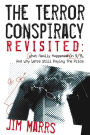 The Terror Conspiracy Revisited: What Really Happened on 9/11 and Why We're Still Paying the Price