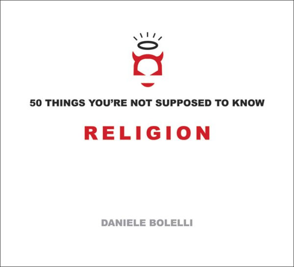 50 Things You're Not Supposed to Know: Religion