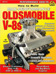 Title: How to Build Max-Performance Oldsmobile V-8s, Author: Bill Trovato