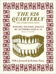 The 826 Quarterly, Volume 9: The Apprentices Issue