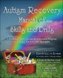 Autism Recovery Manual of Skills and Drills: A Preschool and Kindergarten Education Guide for Parents, Teachers, and Therapists