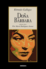Title: Doña Bárbara (en español), Author: Rómulo Gallegos