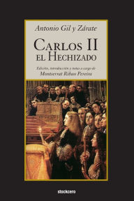 Title: Carlos II el Hechizado, Author: Antonio Gil y Zarate