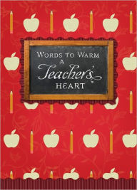 Words to Warm a Teacher's Heart