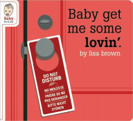 Baby Get Me Some Lovin'