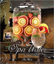 Spa Water: A Guide to Creating World Class Spa Water at Home