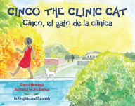 Cinco the Clinic Cat: In English and Spanish