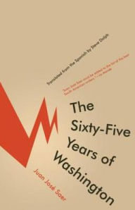 Title: The Sixty-Five Years of Washington, Author: Juan José Saer