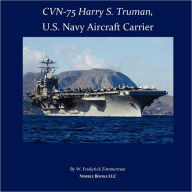 Title: CVN-75 HARRY S. TRUMAN, U.S. Navy Aircraft Carrier, Author: W. Frederick Zimmerman