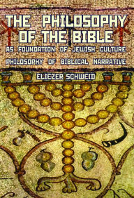 Philosophy Of The Bible As Foundation Of Jewish Culture. Philosophy Of Biblical Narrative