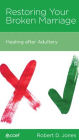 Restoring Your Broken Marriage: Healing after Adultery