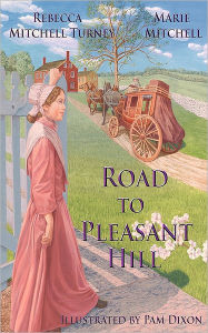 Title: Road To Pleasant Hill, Author: Rebecca Mitchell Turney
