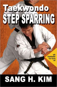 Title: Taekwondo Step Sparring, Author: Sang H Kim