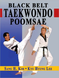 Title: Tae Kwon Do Black Belt Poomsae, Author: Sang H. Kim